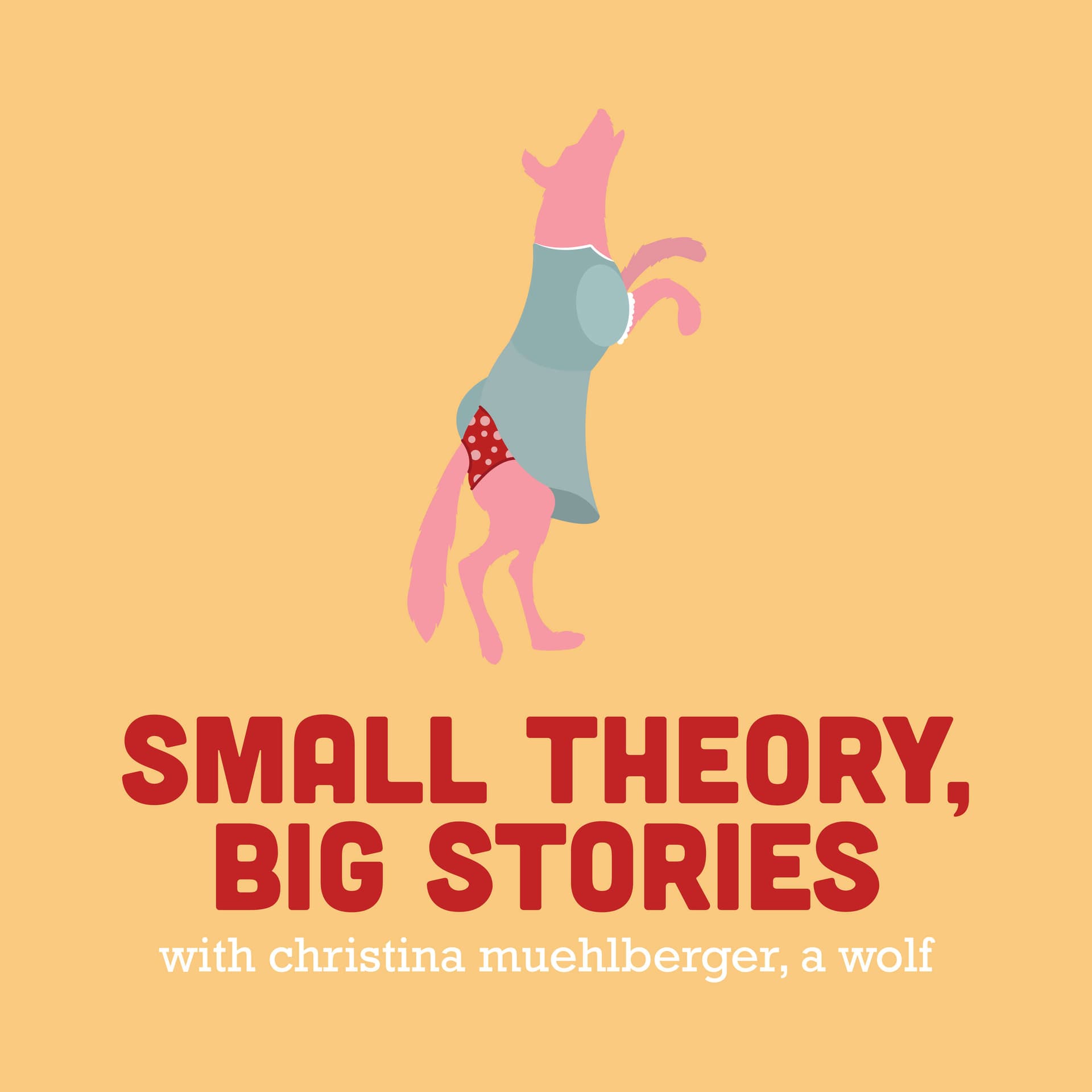 Small Theory, Big Stories with Christina Muehlberger, a wolf. - بودكاست