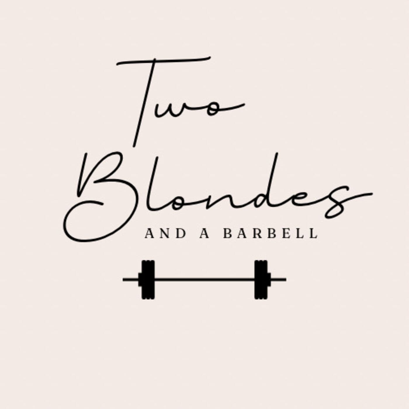 2 Blondes and a Barbell - Podcasts