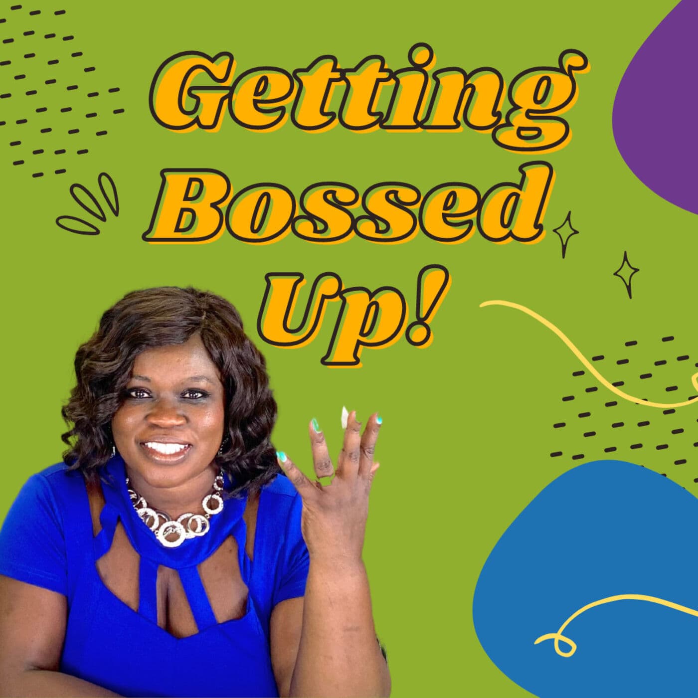 Getting Bossed Up! - Podcasts