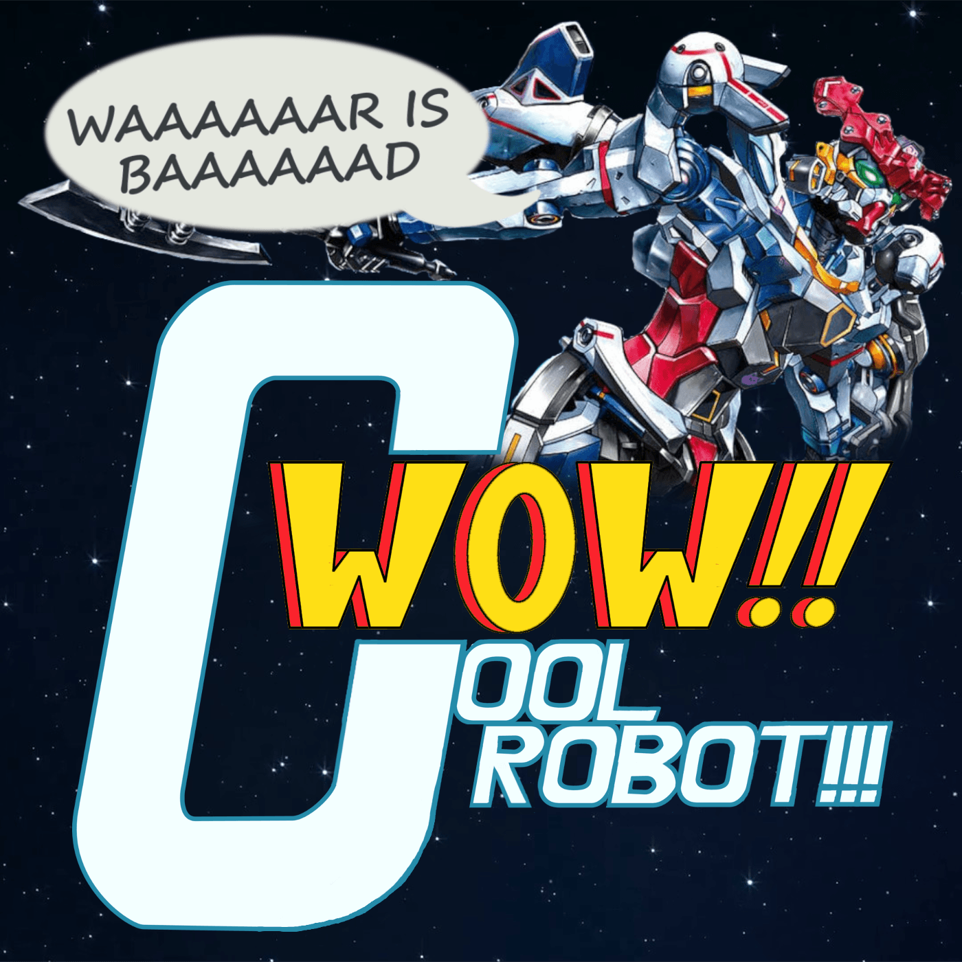 Wow!! Cool Robot!!! - A Mobile Suit Gundam Podcast - Podcasts