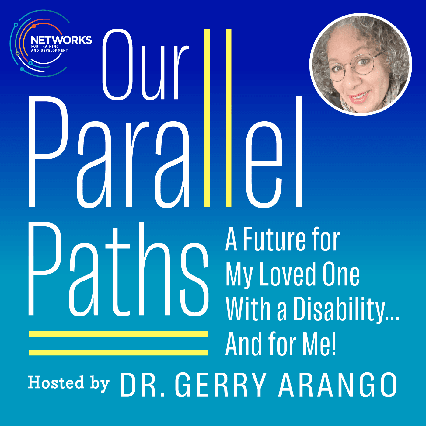 Our Parallel Paths: A Future for My Loved One With a Disability... and Me! - Podcasts