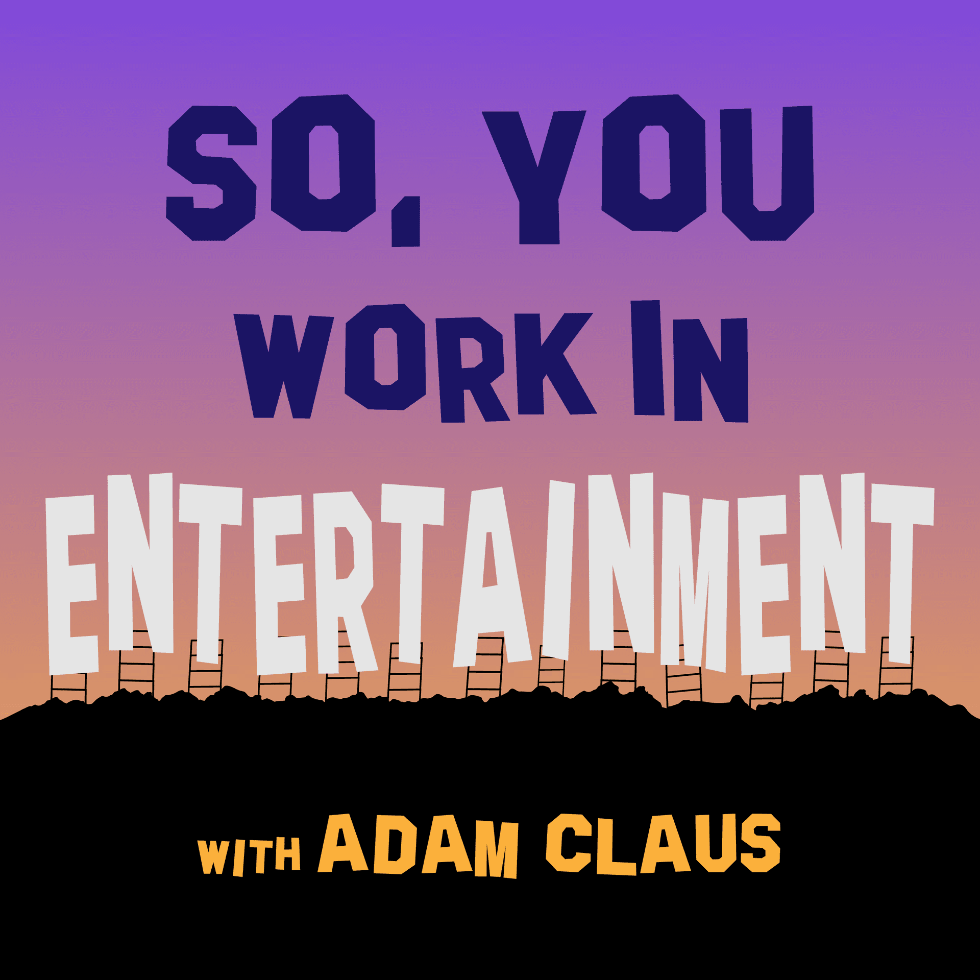 So, You Work In Entertainment - Podcasts