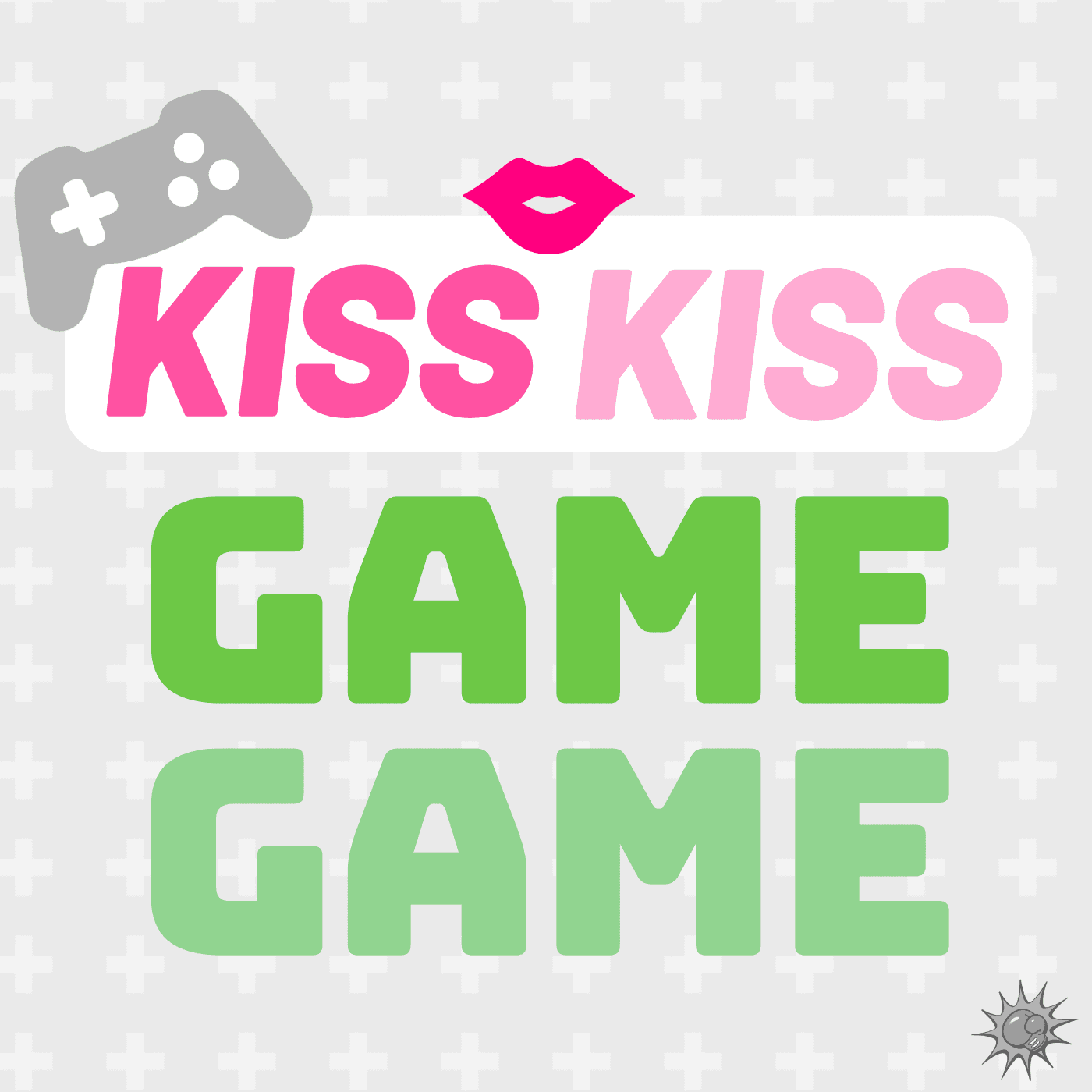 Kiss Kiss Game Game - Podcasts