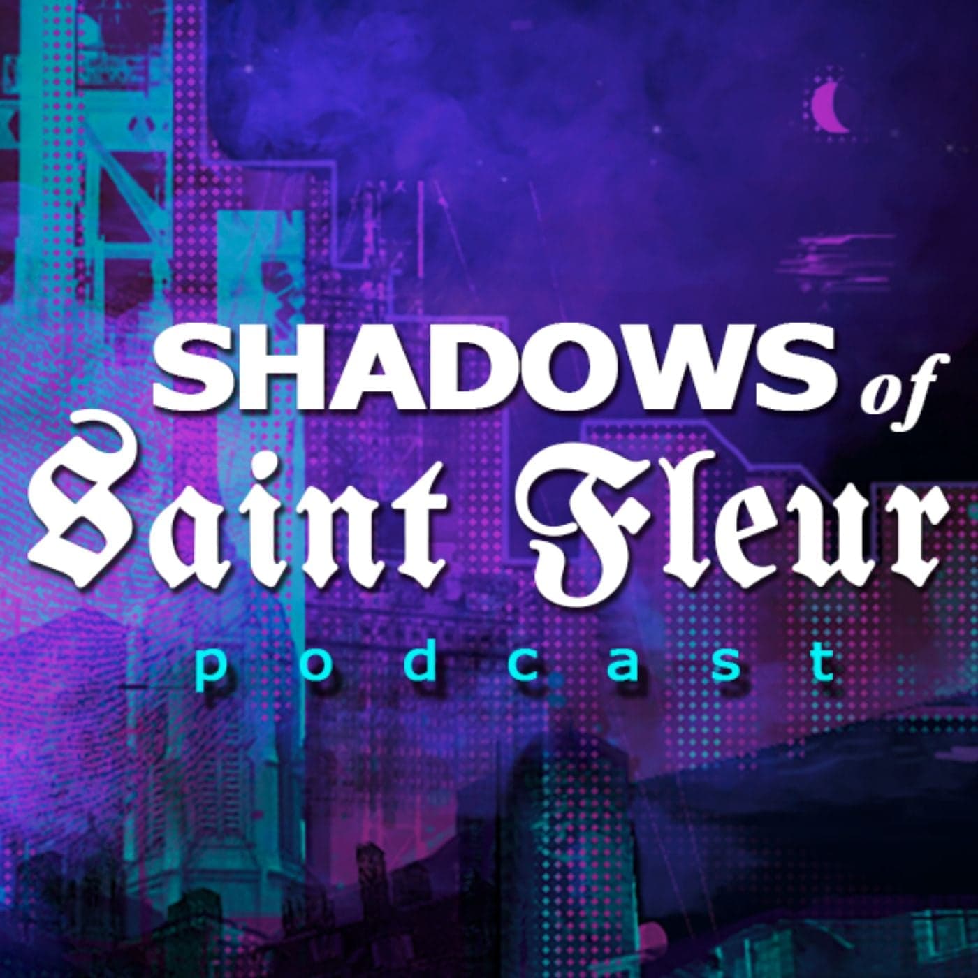 Shadows of Saint Fleur - Podcasts
