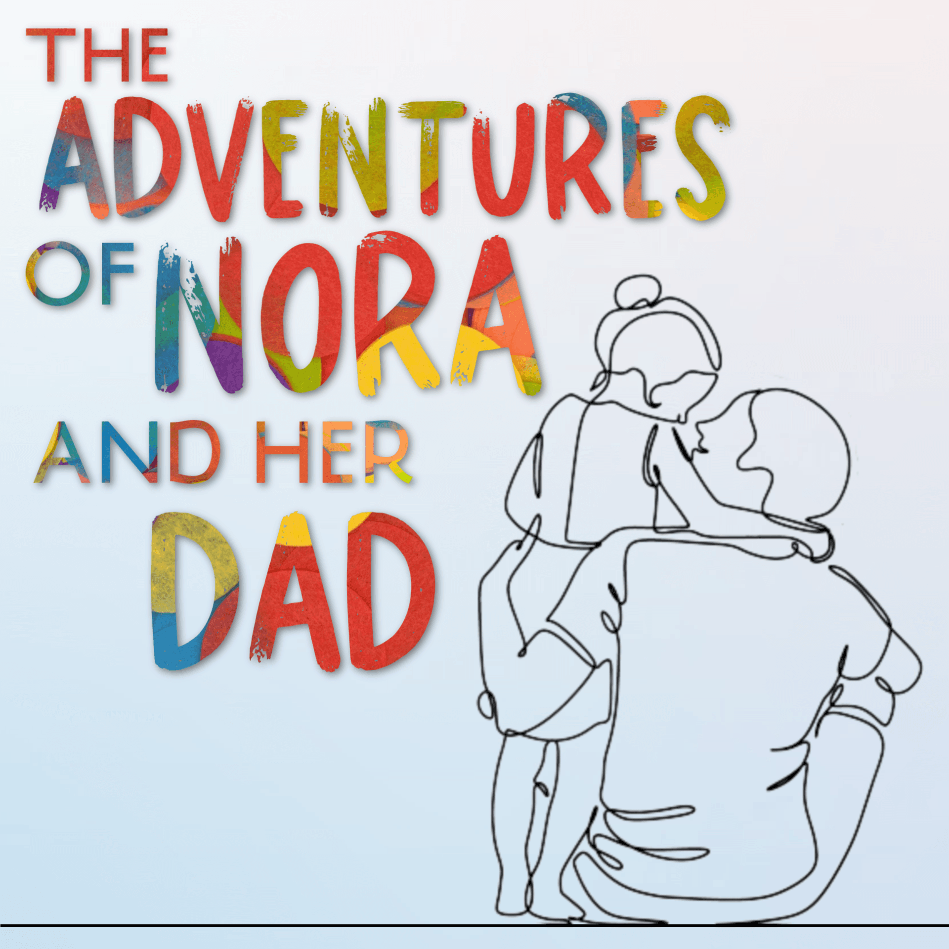 The Adventures of Nora and Her Dad - Podcasts