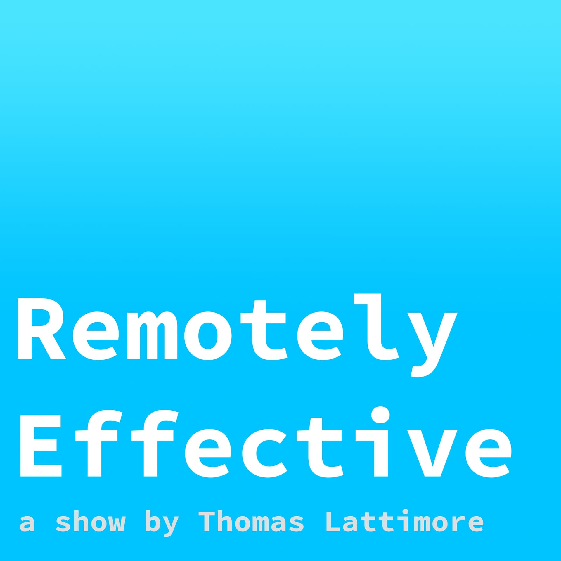 Remotely Effective - Podcasts