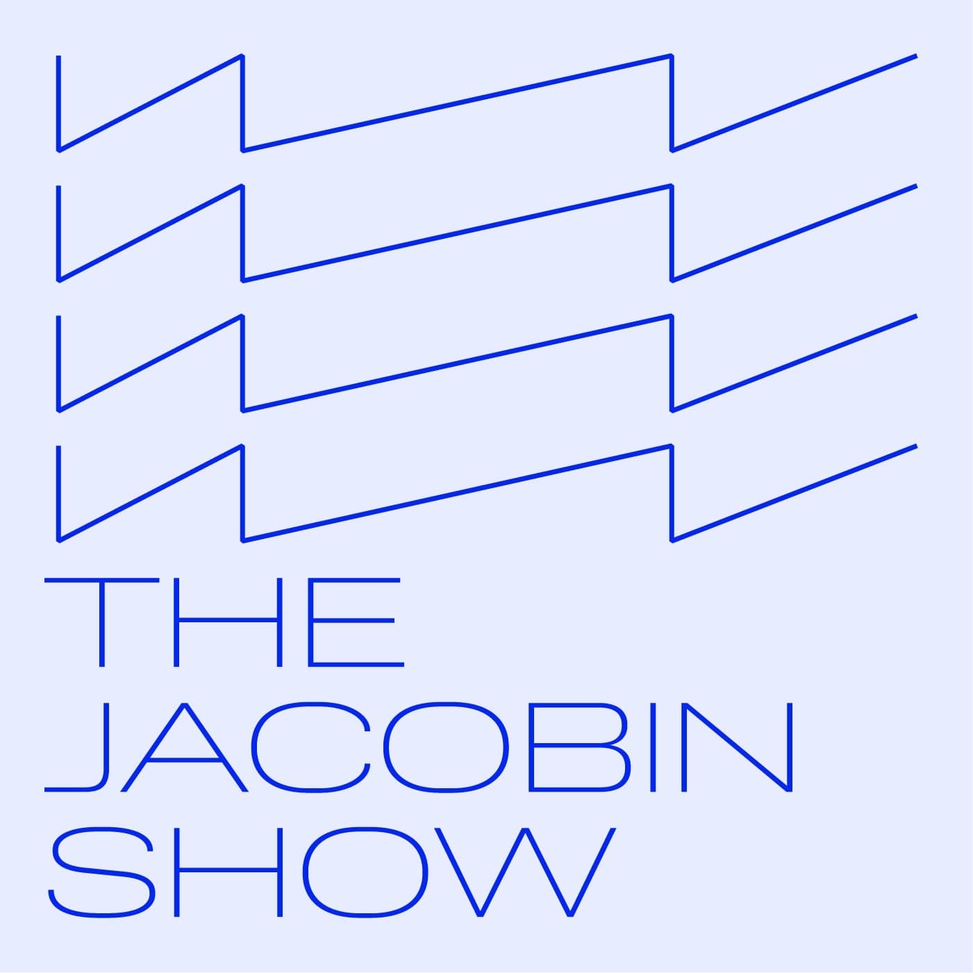 The Jacobin Show with David Griscom - Podcasts