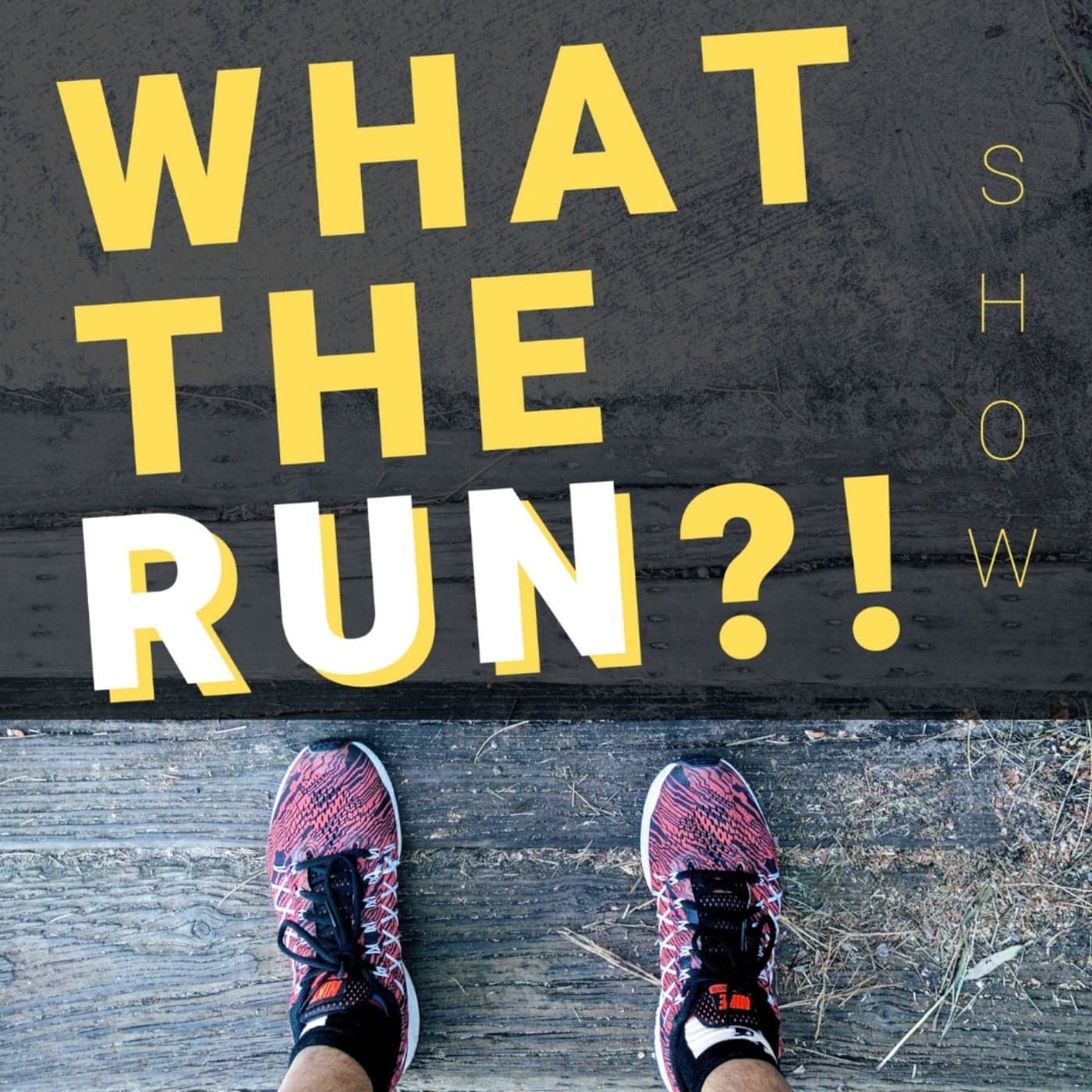 What The Run?! - Podcasts