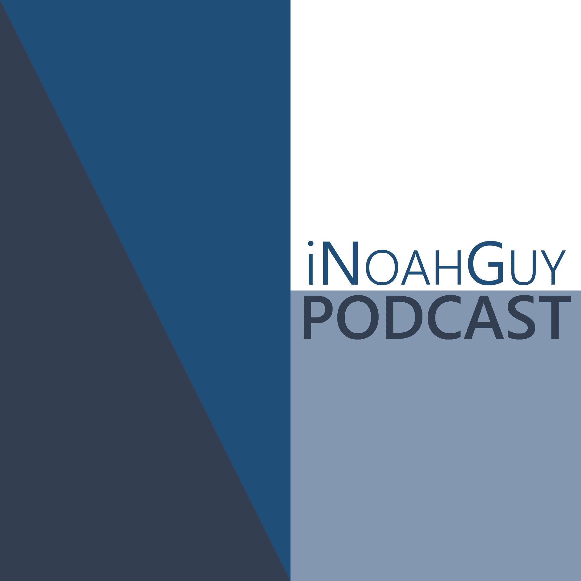 iNoahGuy Podcast - Podcasts