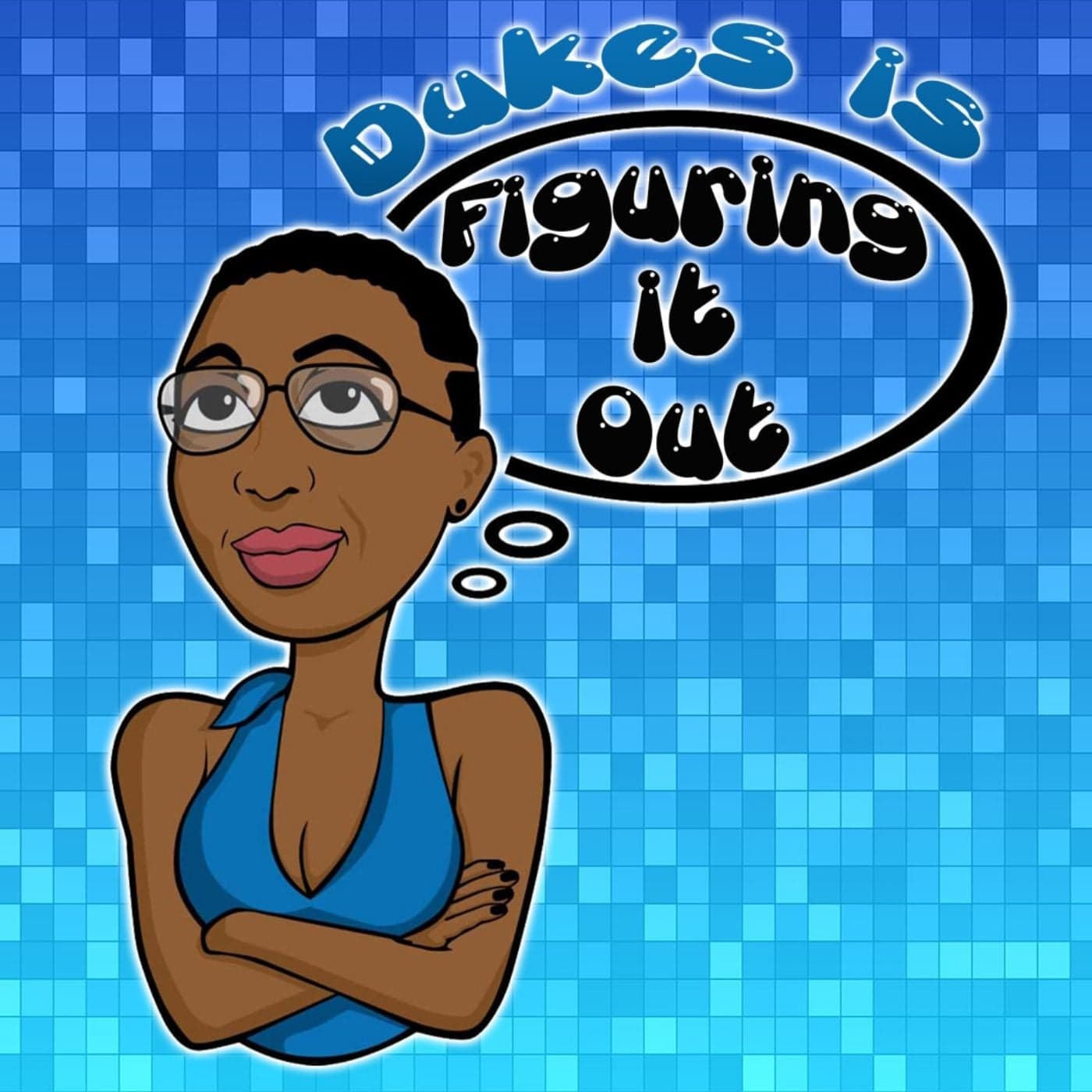 Figuring it Out with Dukes - Podcast