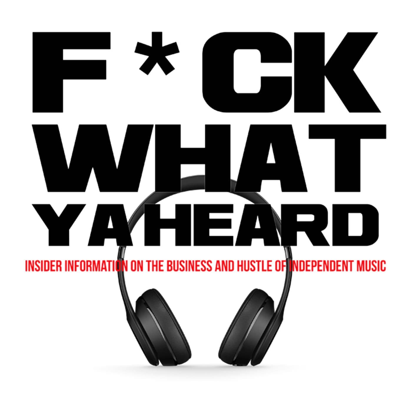 F What You Heard - Podcast