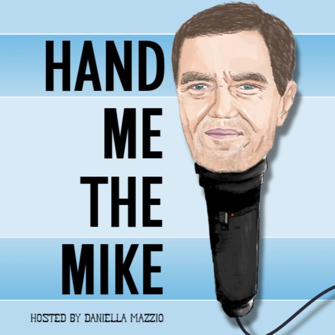 Hand Me the Mike - Podcasts