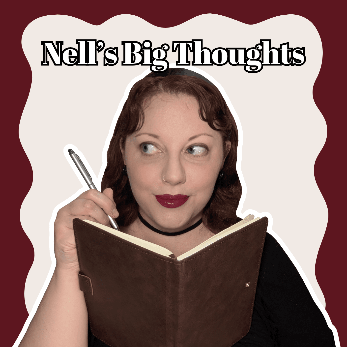 Nell's Big Thoughts - Podcasts