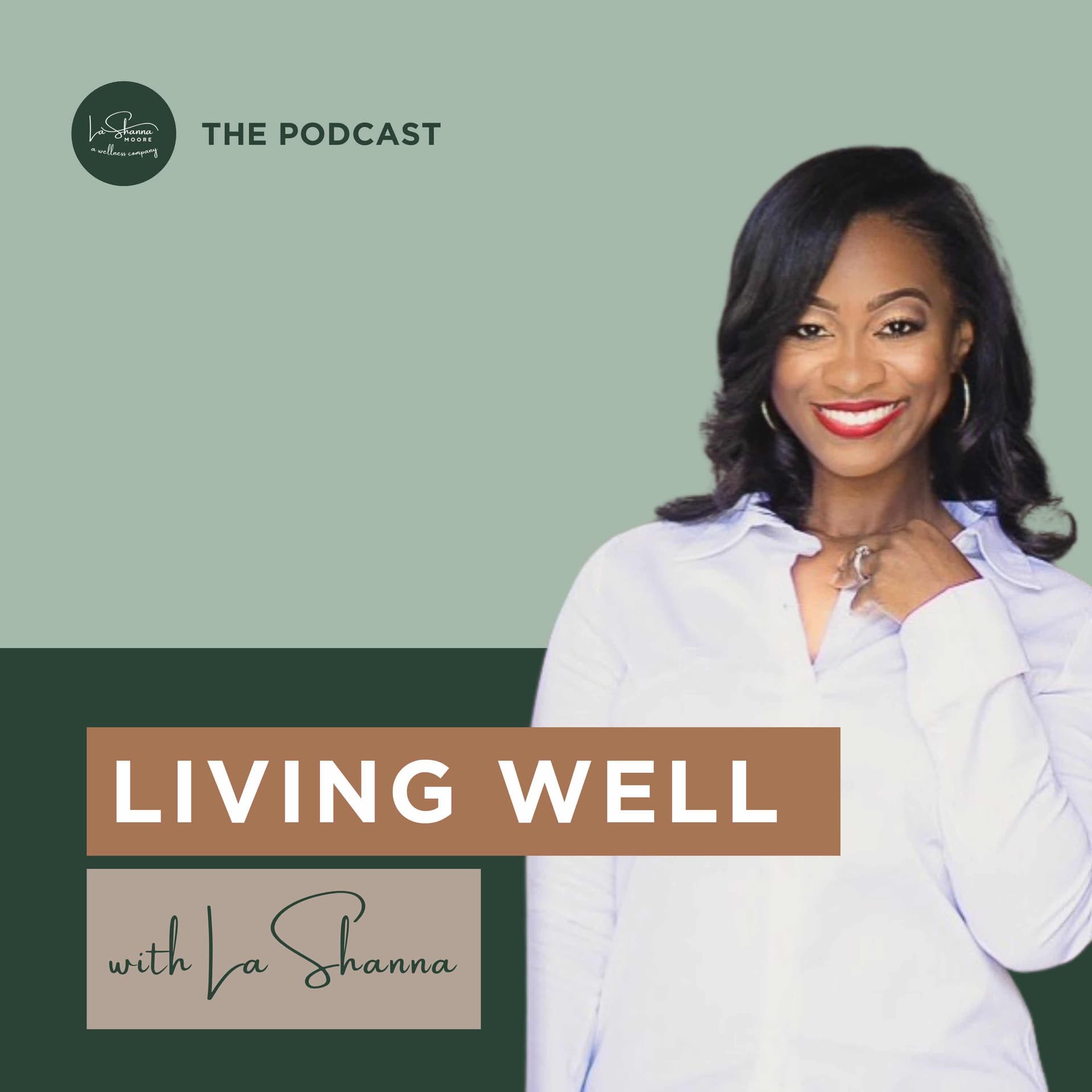 Living Well with LaShanna - Podcasts