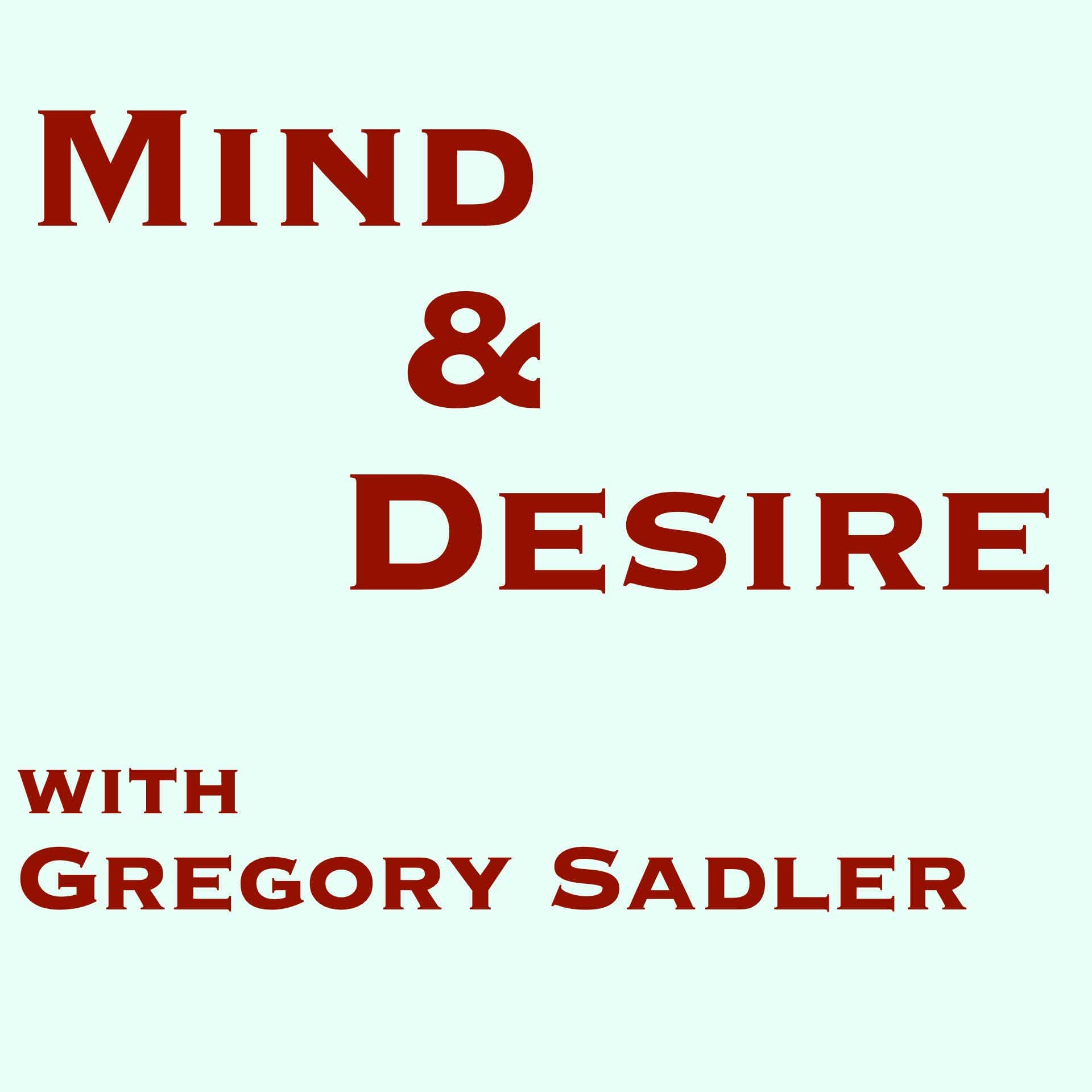 Mind & Desire - Podcasts