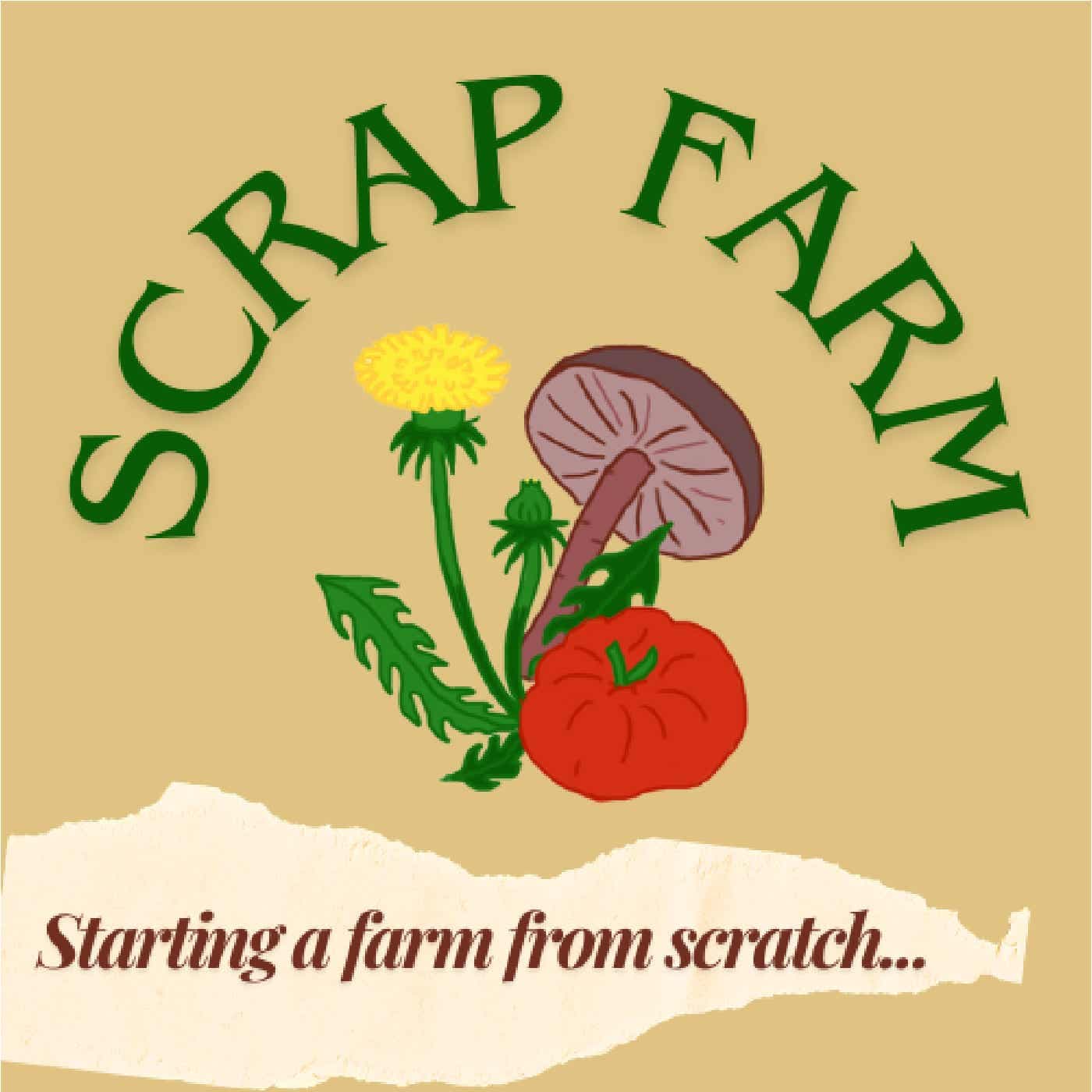 Scrap Farm- Starting an agroecological farm from scratch - Podcasts
