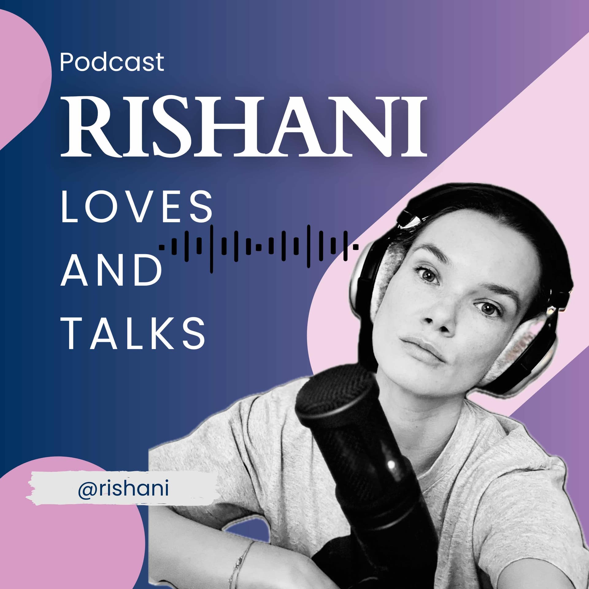 Rishani Loves and Talks - Podcasts
