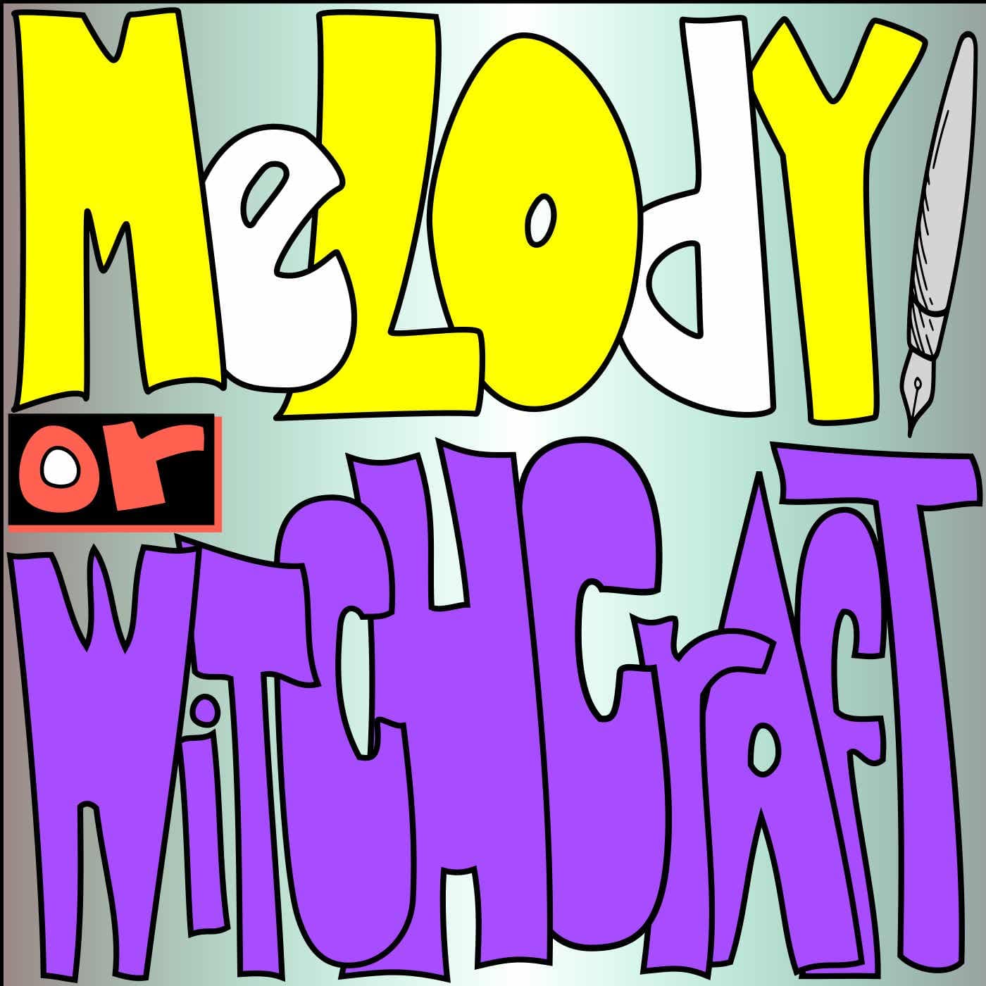 Melody or Witchcraft - Podcasts