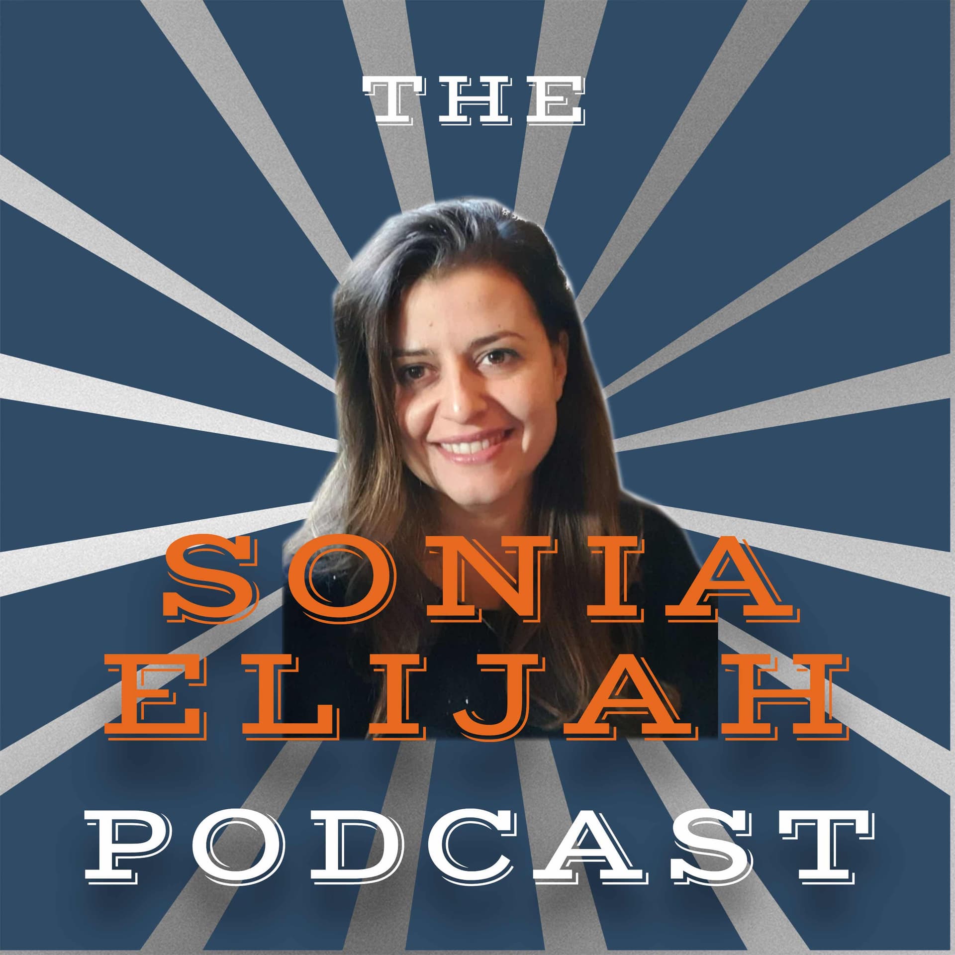 The Sonia Elijah Podcast - Podcasts