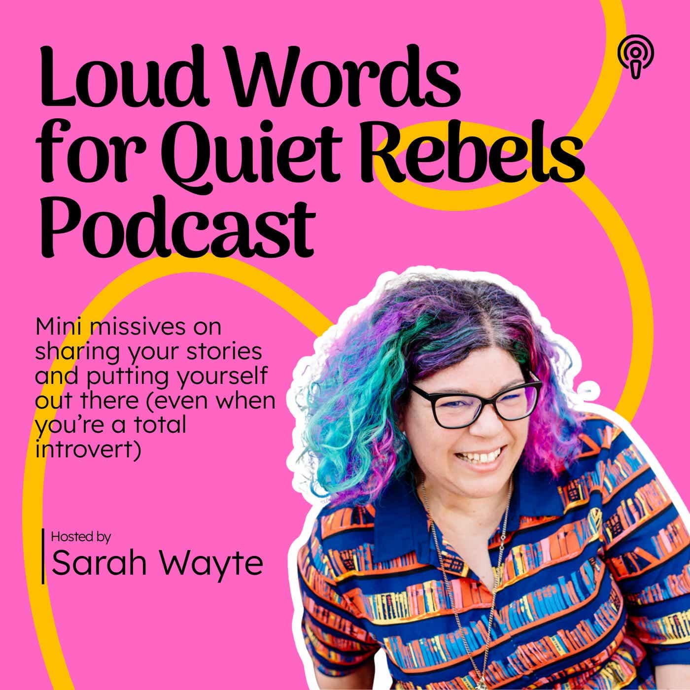 Loud Words for Quiet Rebels - Podcasts