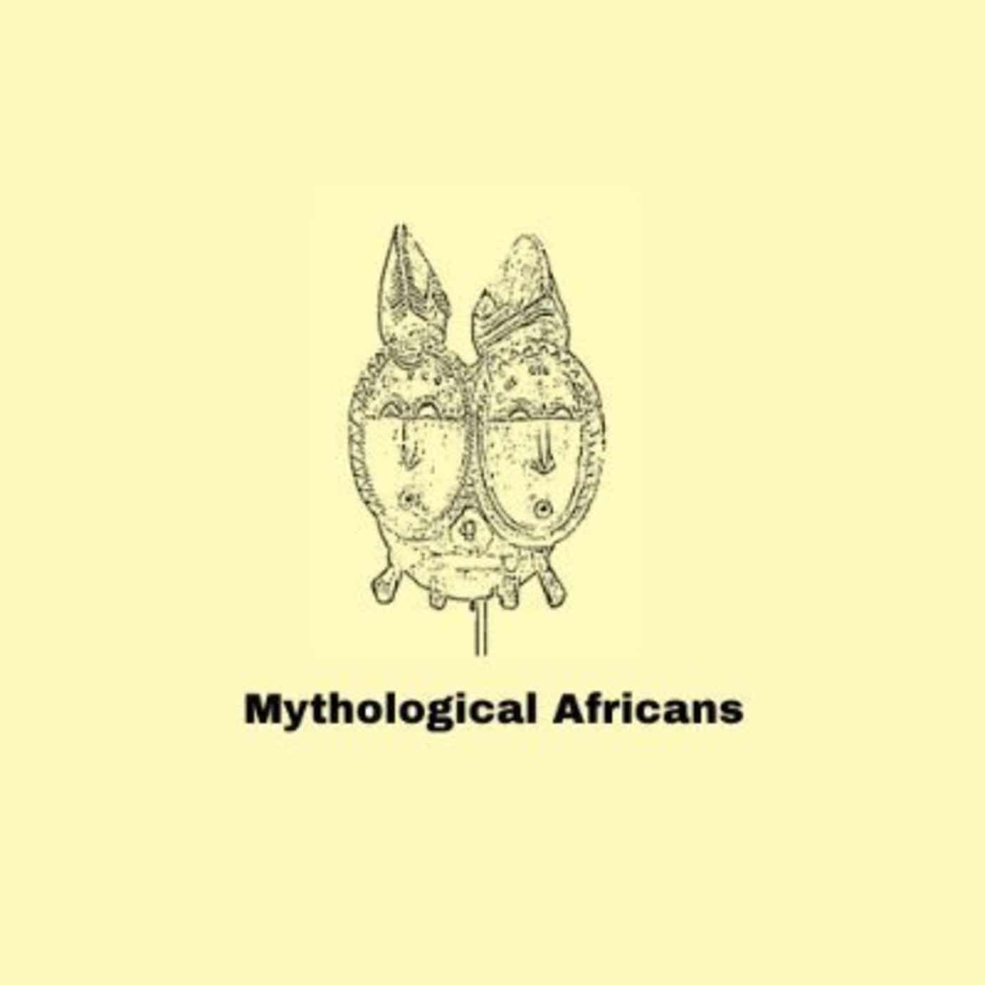 Mythological Africans Podcast - Podcasts