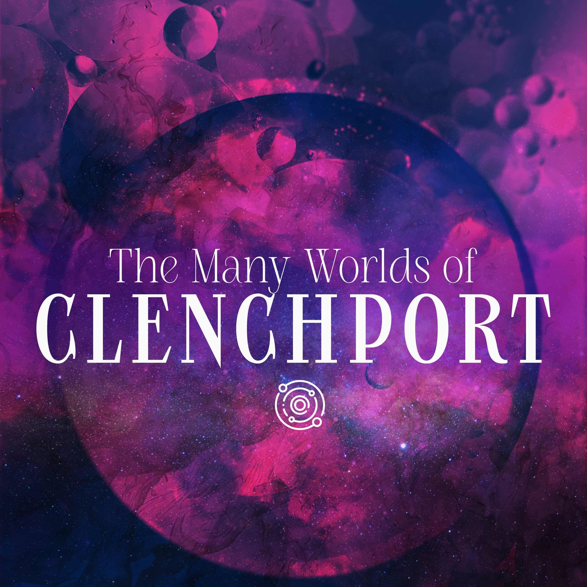 The Many Worlds of Clenchport - Podcasts