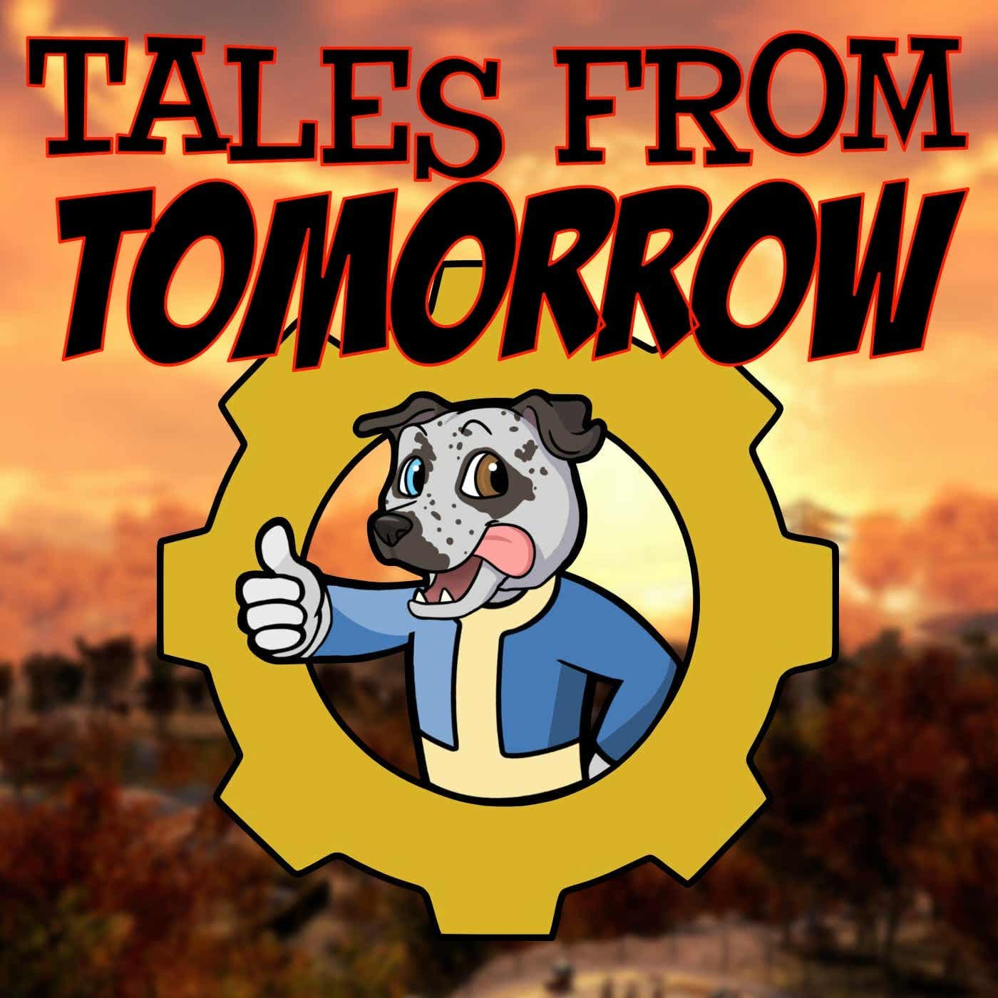 Tales From Tomorrow - A Fallout TTRPG Story Podcast - Podcasts