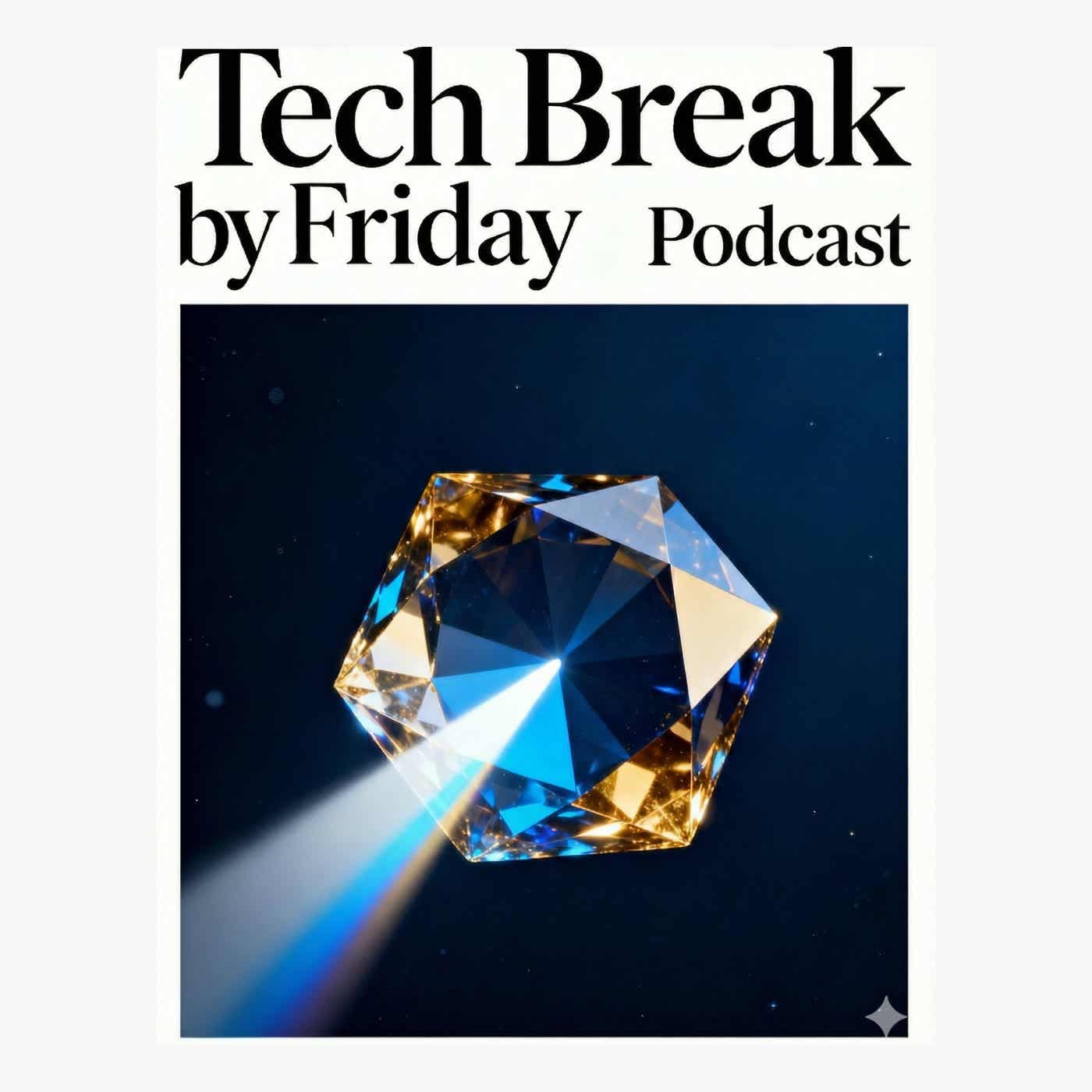 Tech Break by Friday - Podcasts