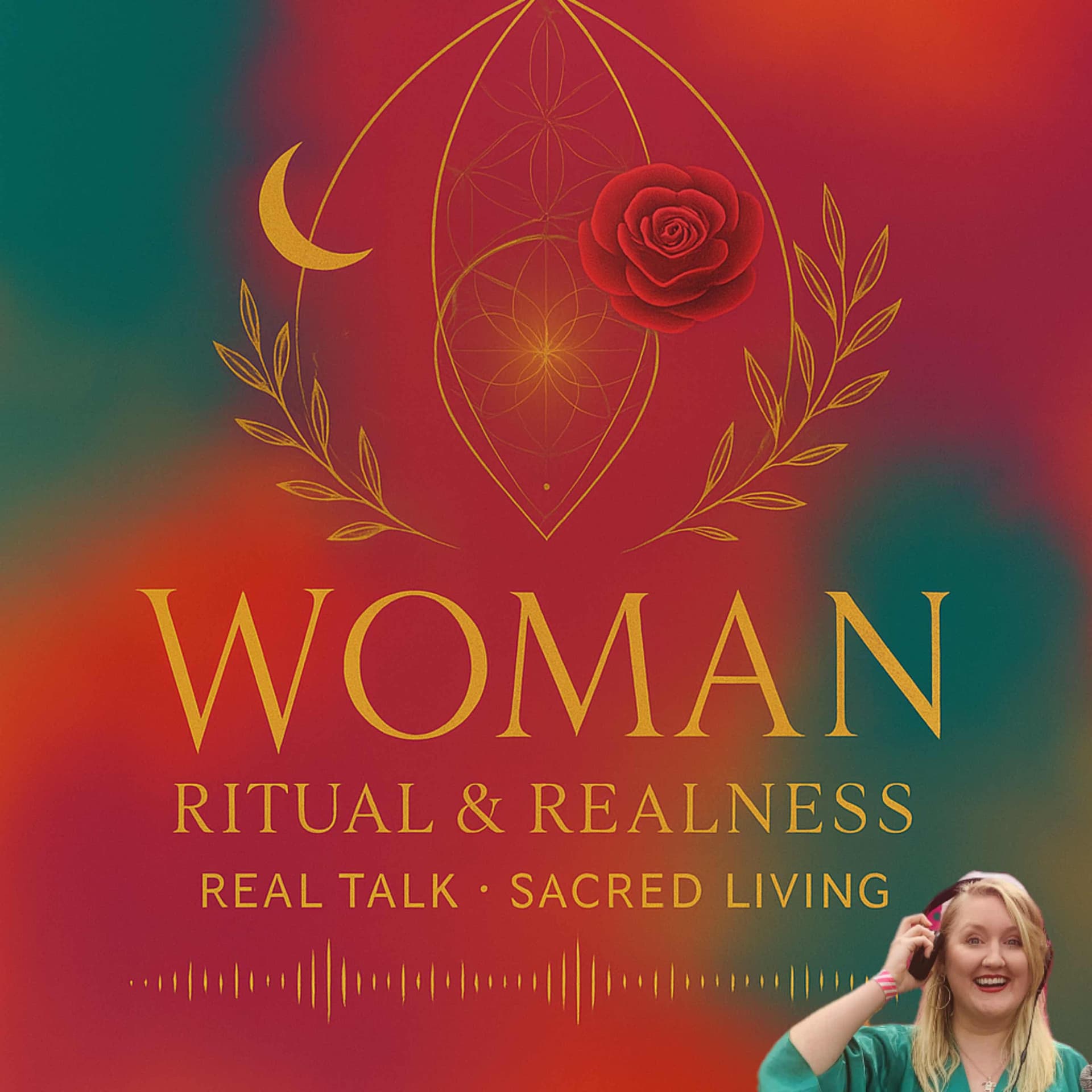WOMAN: Ritual and Realness - Podcasts