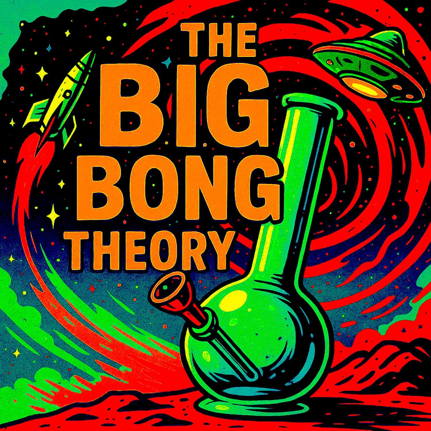 THE BIG BONG THEORY - Podcasts