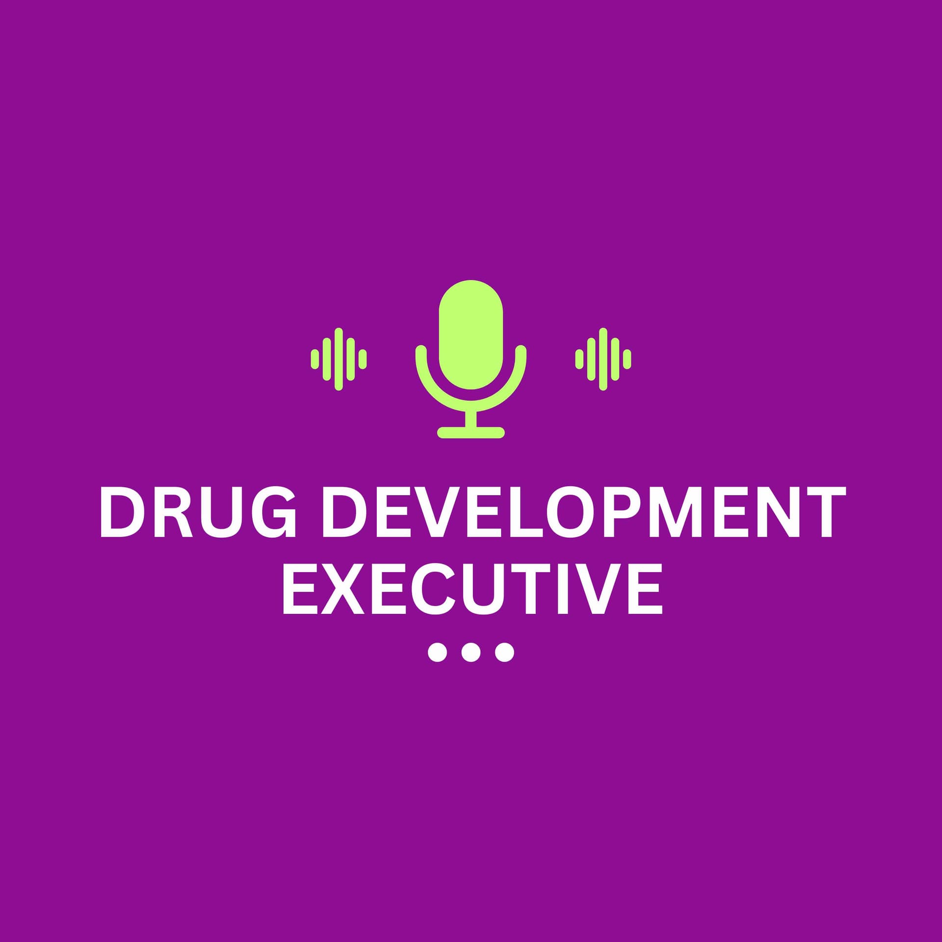 Drug Development Executive - Podcasts