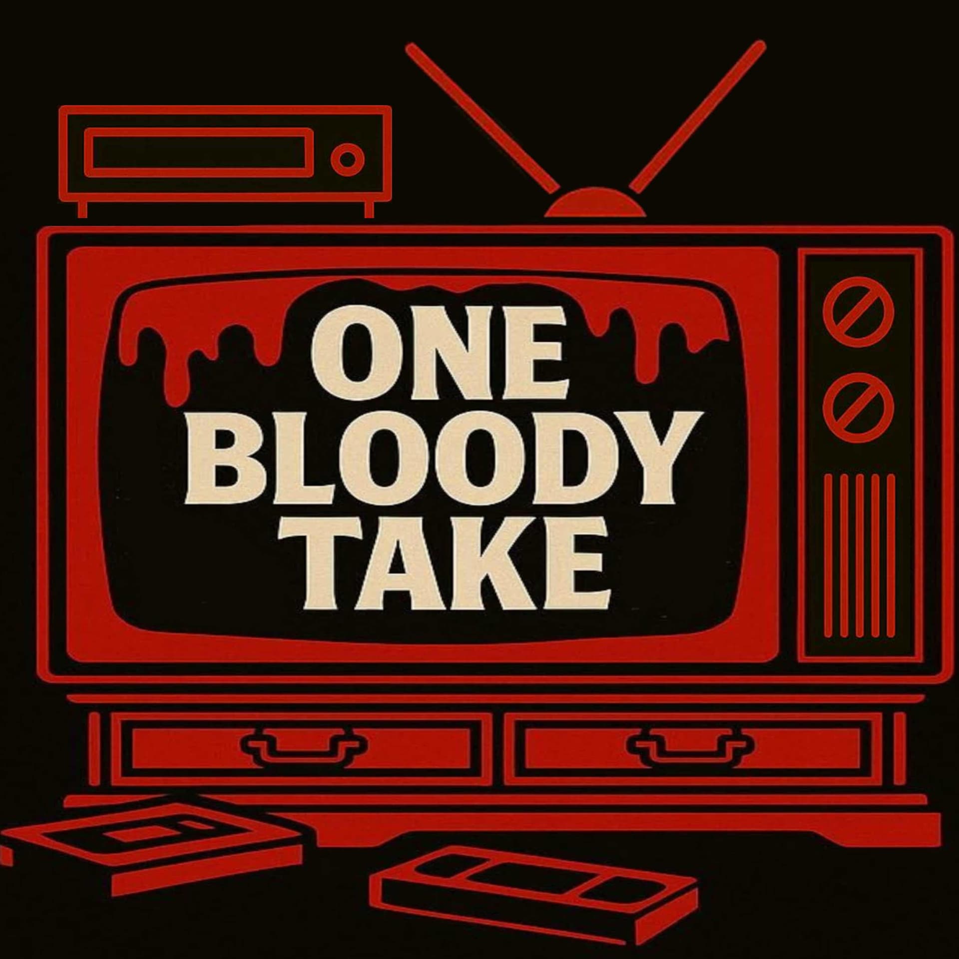 One Bloody Take - Podcasts
