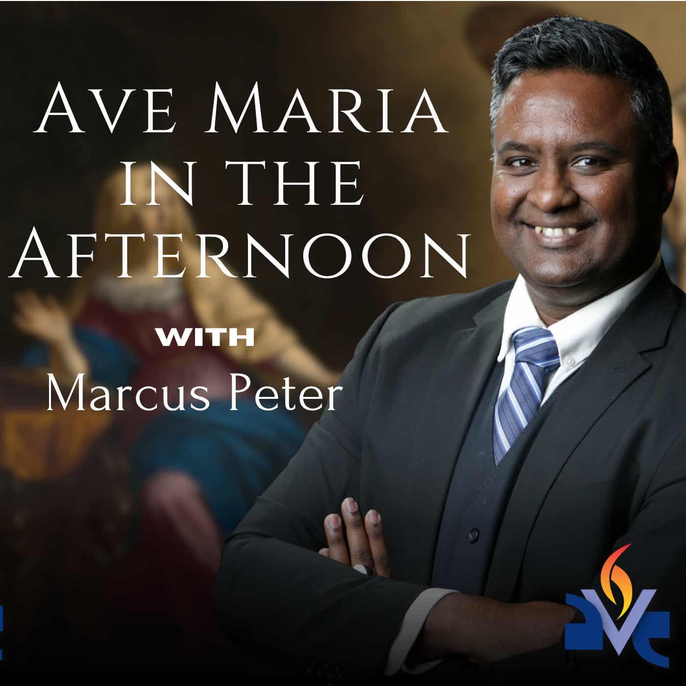 Ave Maria in the Afternoon Segments - Podcasts