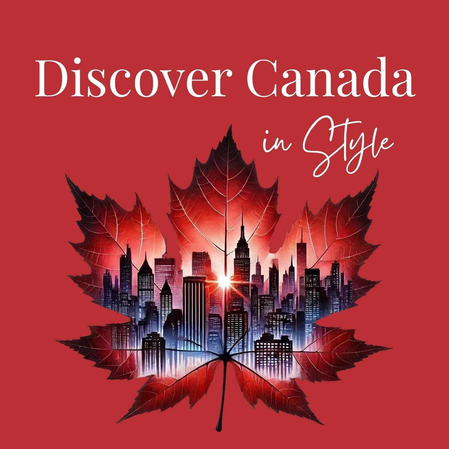 Discover Canada in Style: Travel Stories & Hidden Gems - Podcasts