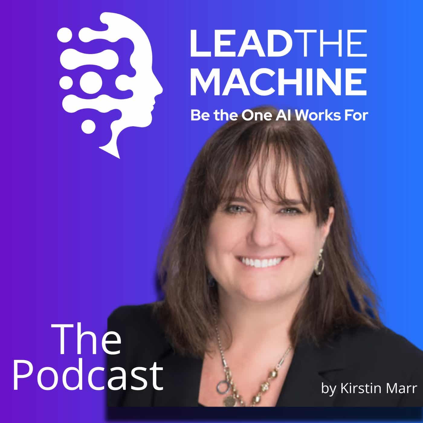 Lead The Machine Podcast - Podcasts