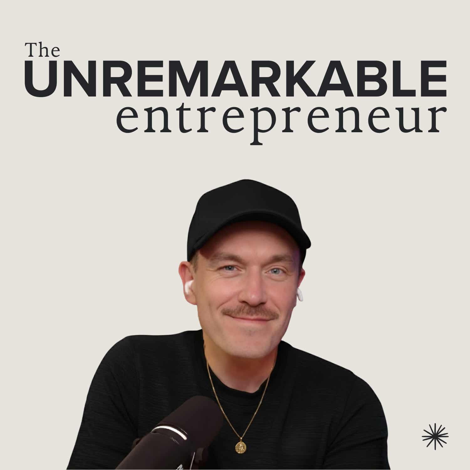 The Unremarkable Entrepreneur - Podcasts