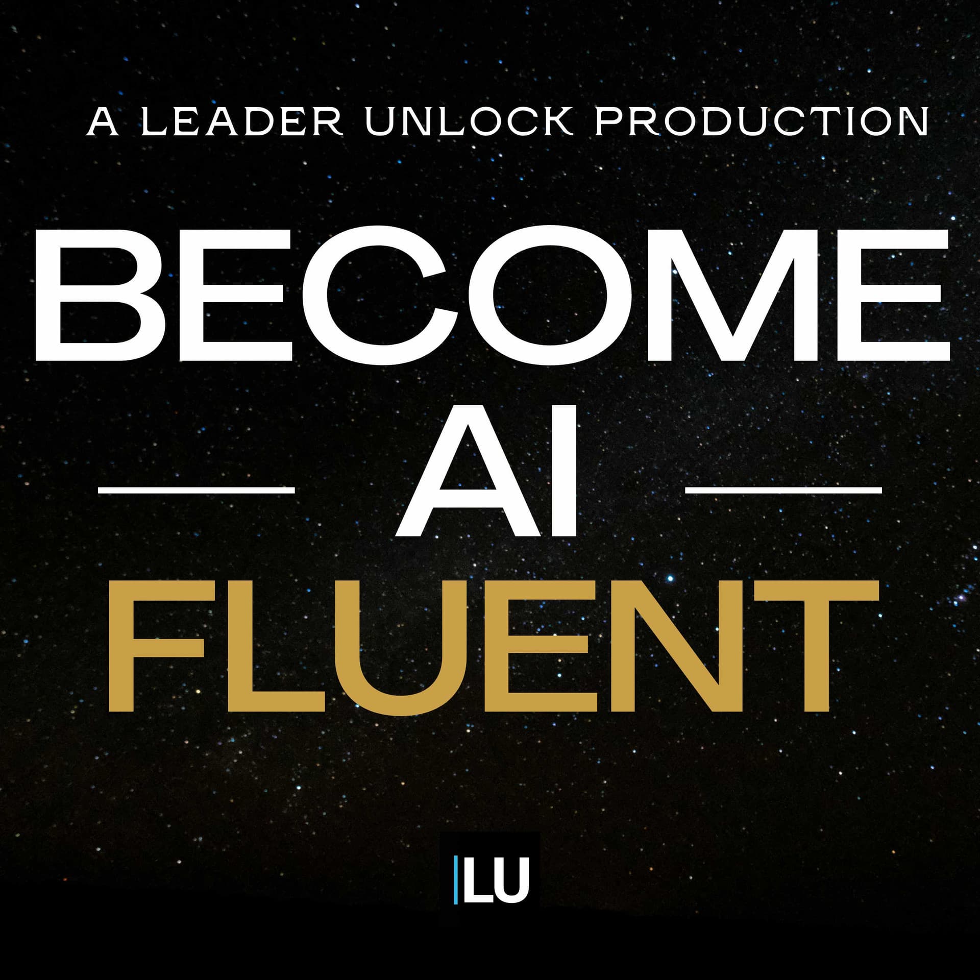 Become AI Fluent - Podcasts