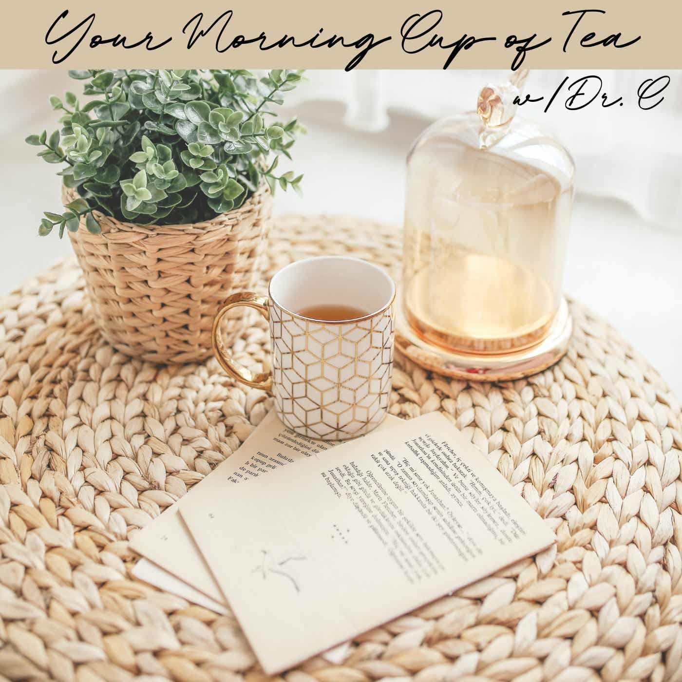 Your Morning Cup of Tea - بودكاست