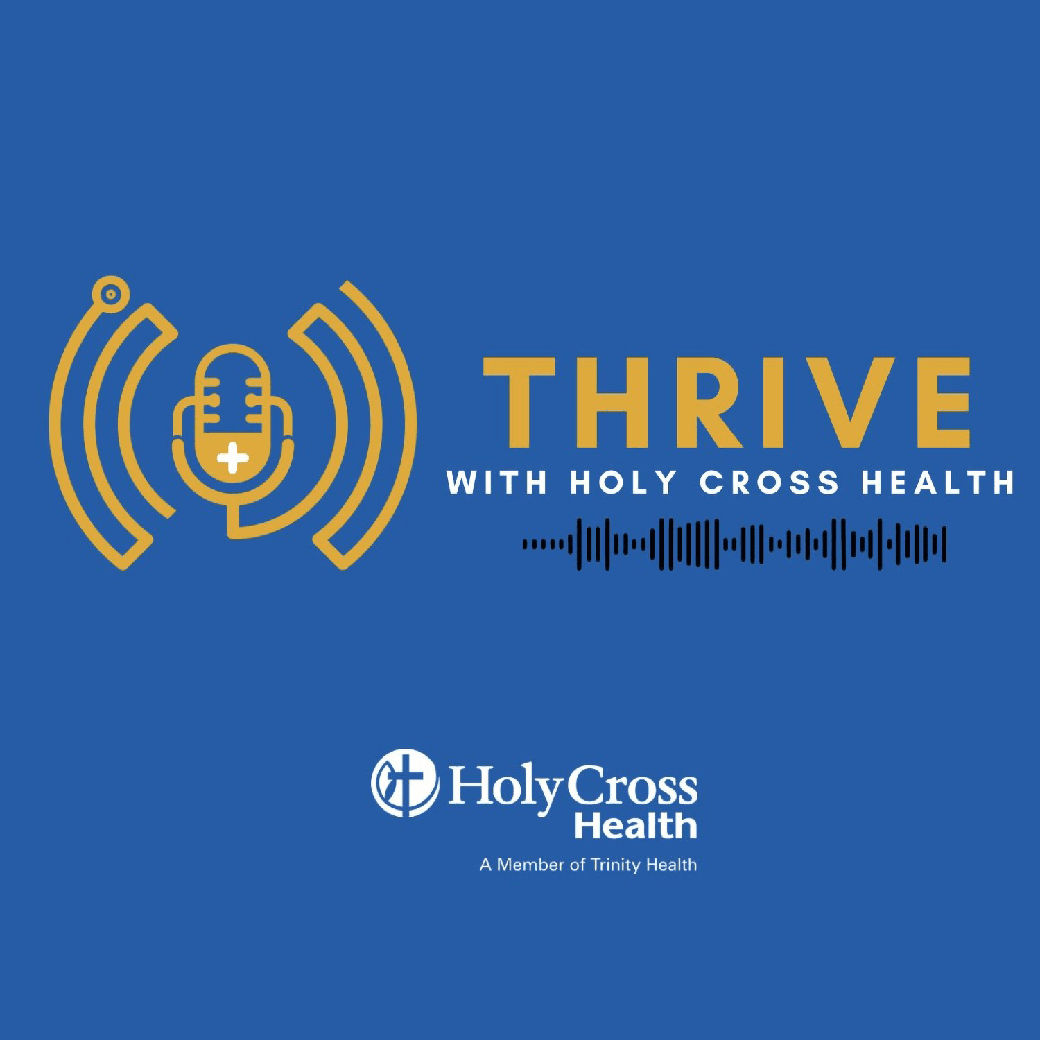 Thrive with Holy Cross Health - Podcasts
