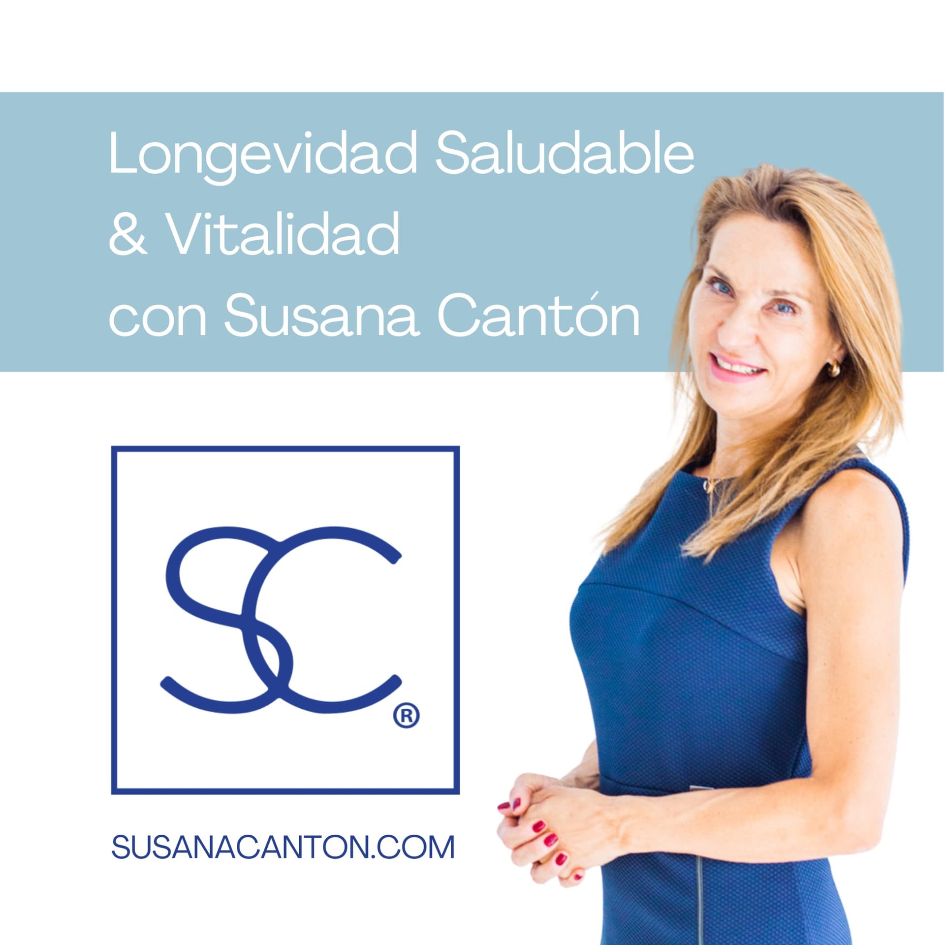Longevidad Saludable & Vitalidad con Susana Cantón - Podcasts