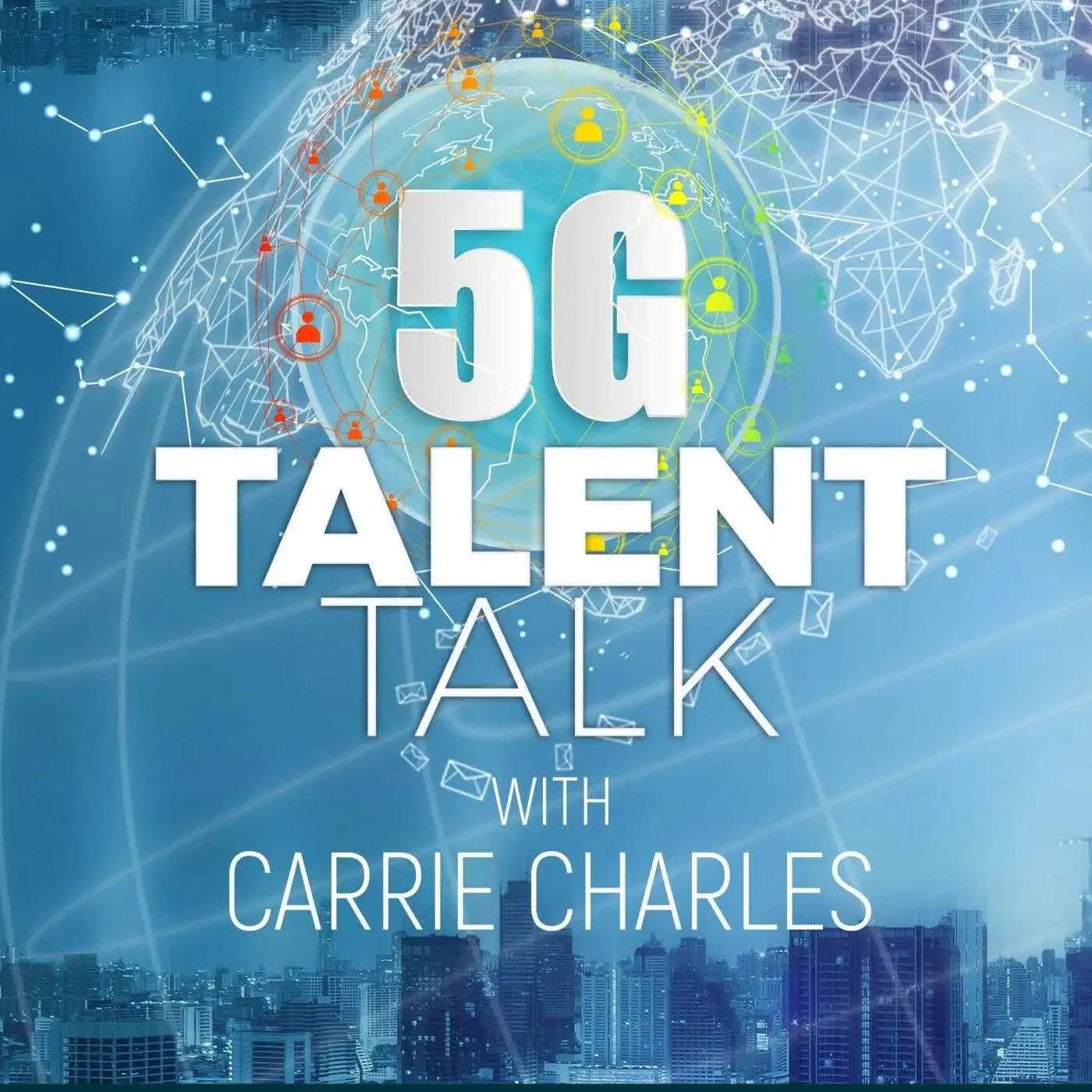 5G Talent Talk - Podcast