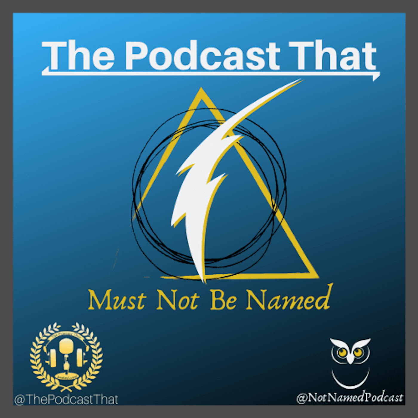 The Podcast That Must Not Be Named - A Harry Potter Podcast - Podcasts