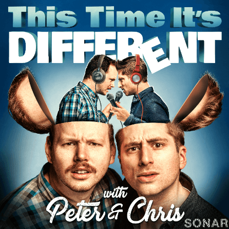 This Time It's Different with Peter N' Chris - Podcasts