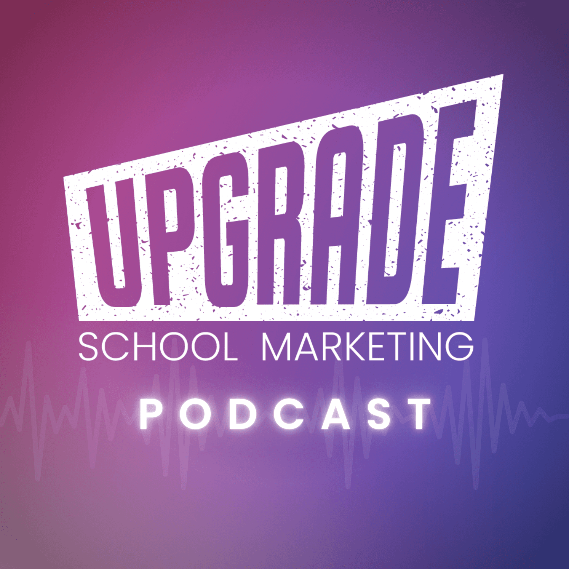 Upgrade School Marketing - Podcasts
