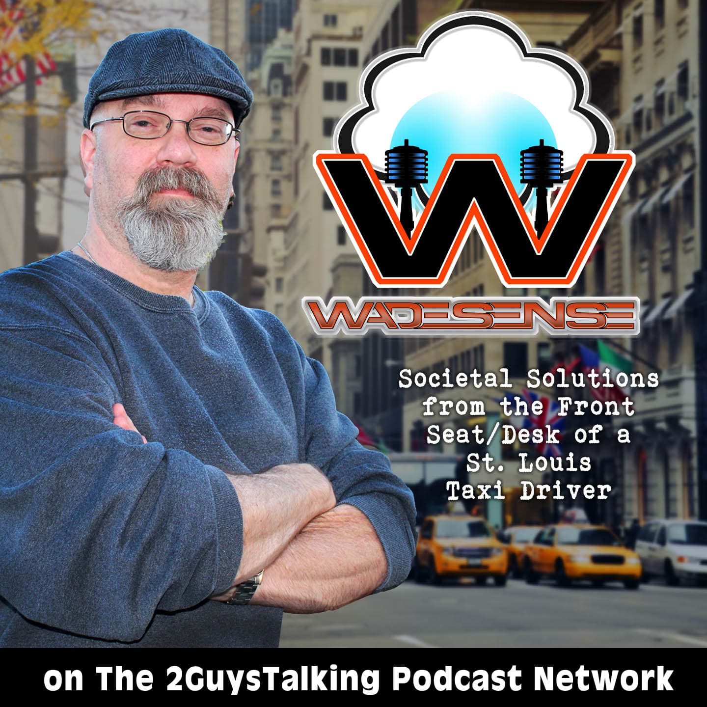 WadeSense: Societal Solutions from the Front Seat/Desk of a St. Louis Taxi Driver - Podcasts