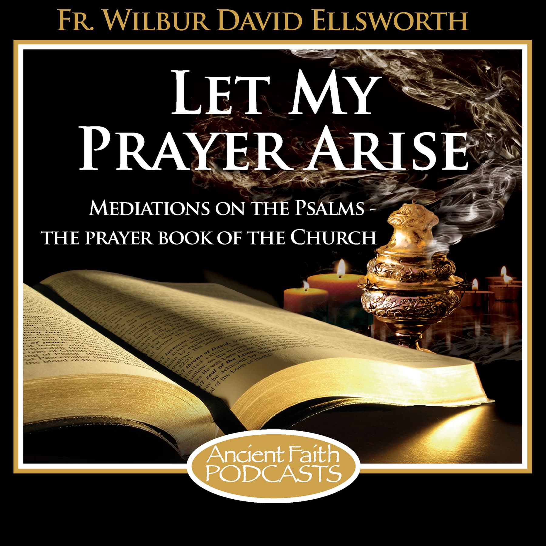 Let My Prayer Arise - Podcasts