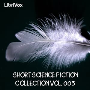 Short Science Fiction Collection 003 by Various - Podcasts