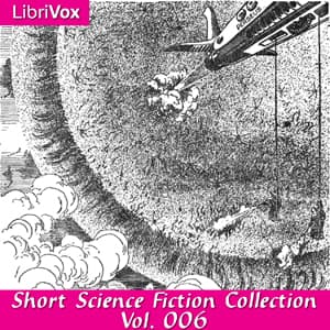 Short Science Fiction Collection 006 by Various - Podcasts