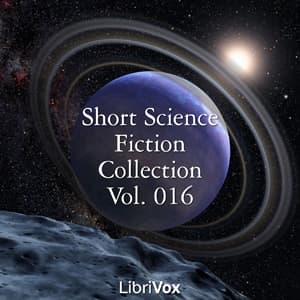 Short Science Fiction Collection 016 by Various - Podcasts
