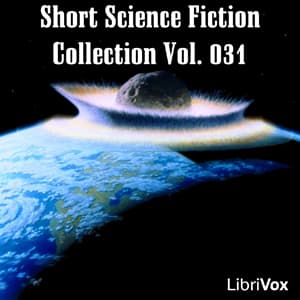 Short Science Fiction Collection 031 by Various - Podcasts